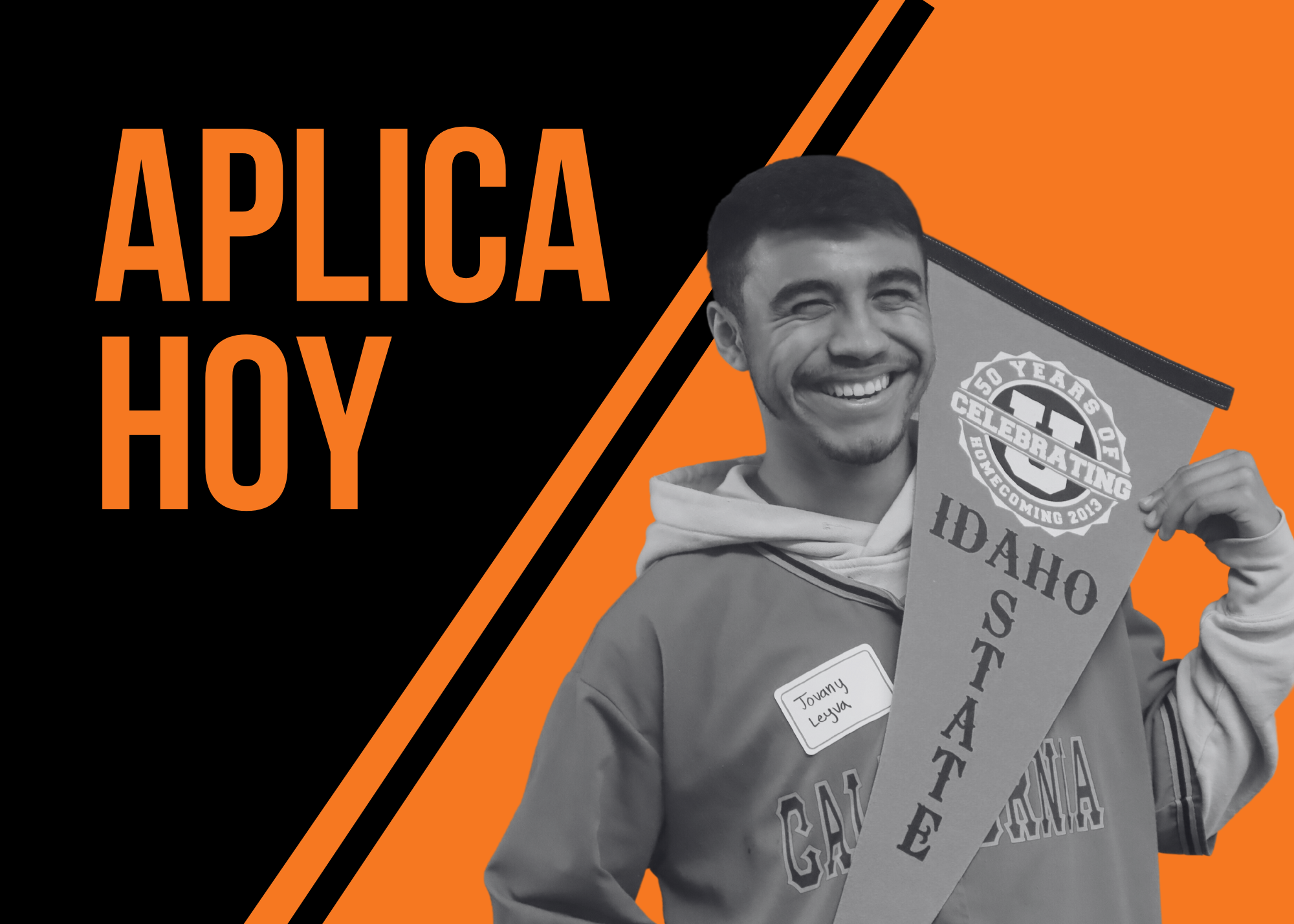 Student holding a Idaho State Homecoming Banner. Text reads: APLICA HOY