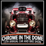Chrome In The Dome  Car and Bike Show