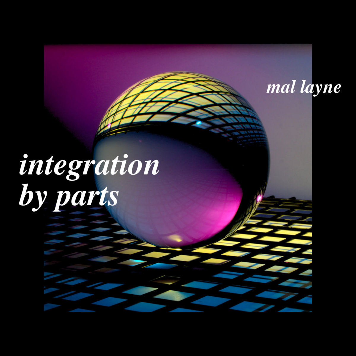 Album art for Mal Layne's album, Integration by Parts