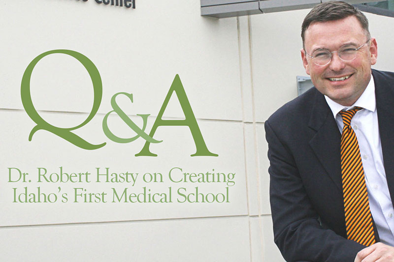 Dr. Robert Hasty on Creating Idaho’s First Medical School