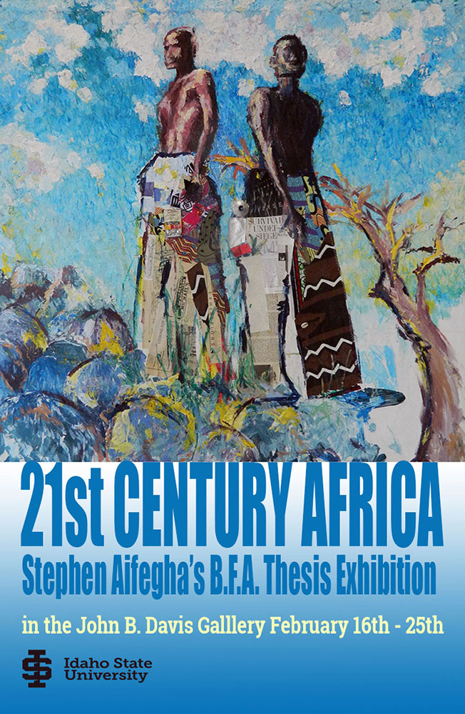 21st Century Africa - Stephen Aifegha's B.F.A. Thesis Exhibition