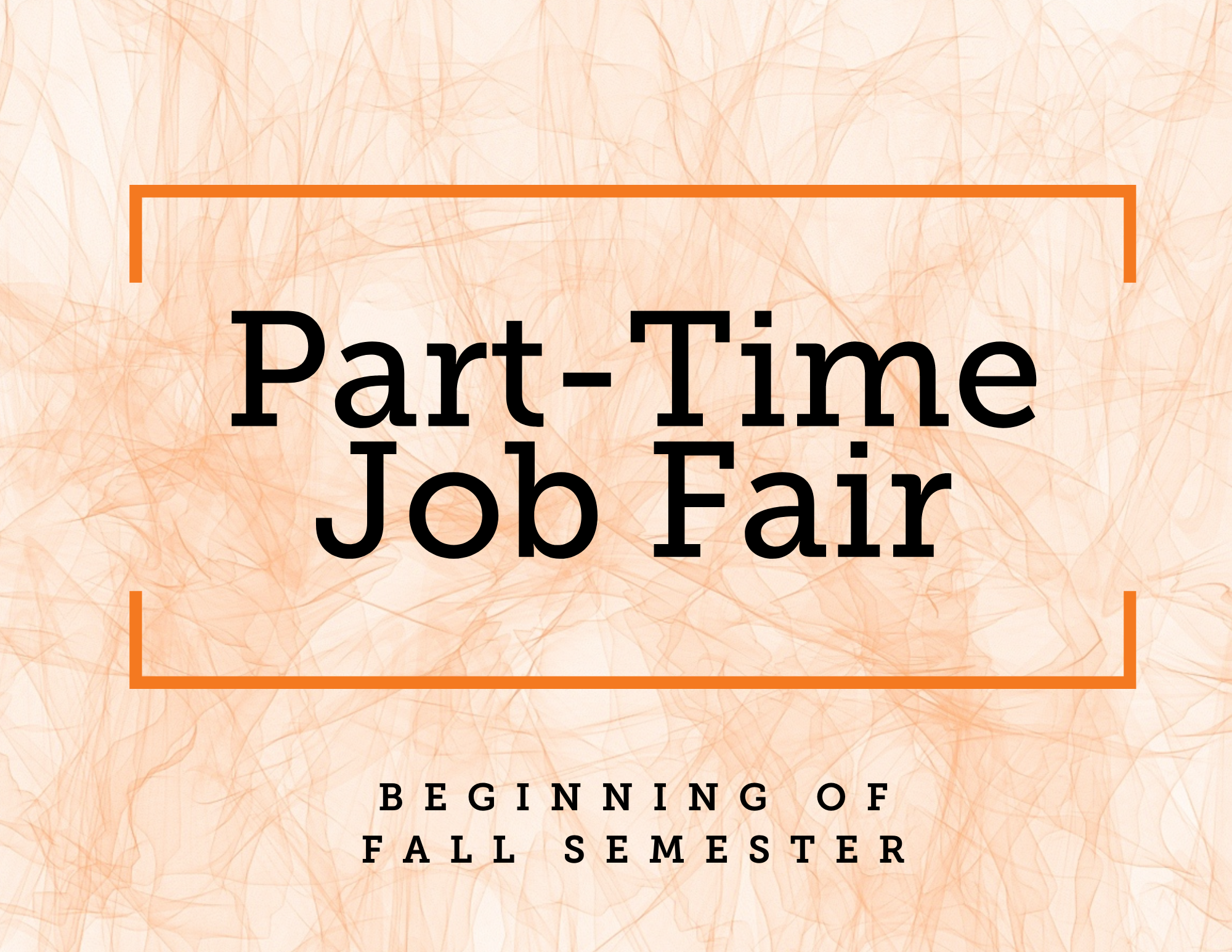 Part-time job fair - beginning of fall semester