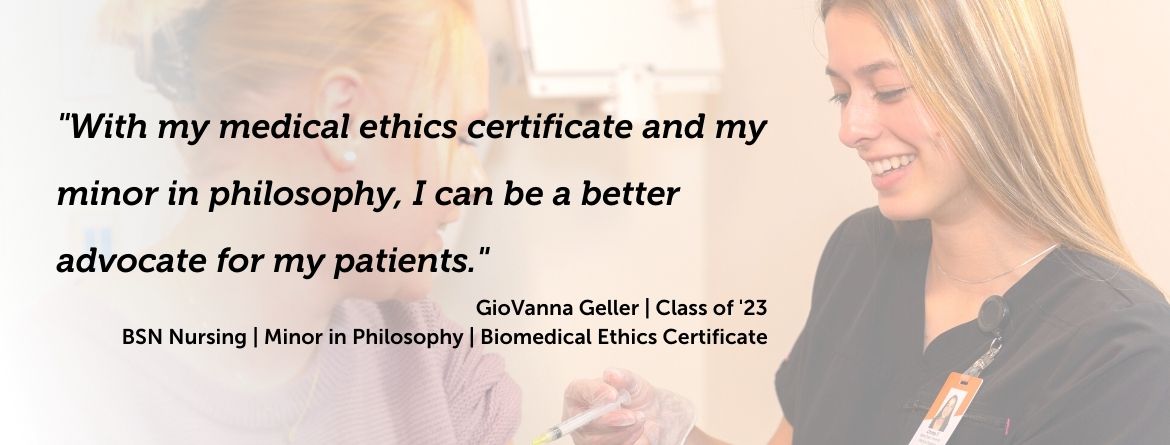 ISU nursing student gives a shot to a patient with a quote:  GioVanna Geller | Class of '23 BSN Nursing | Minor in Philosophy | Biomedical Ethics Certificate