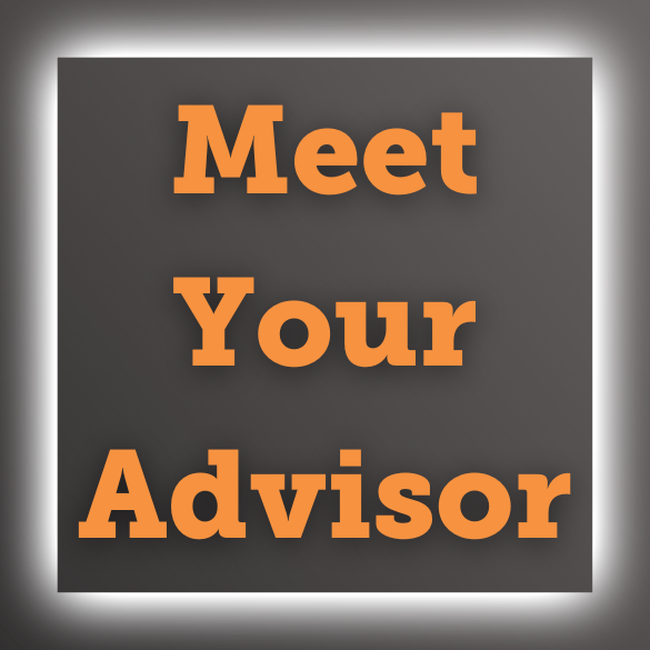 Orange text on black background reads: Meet Your Advisor