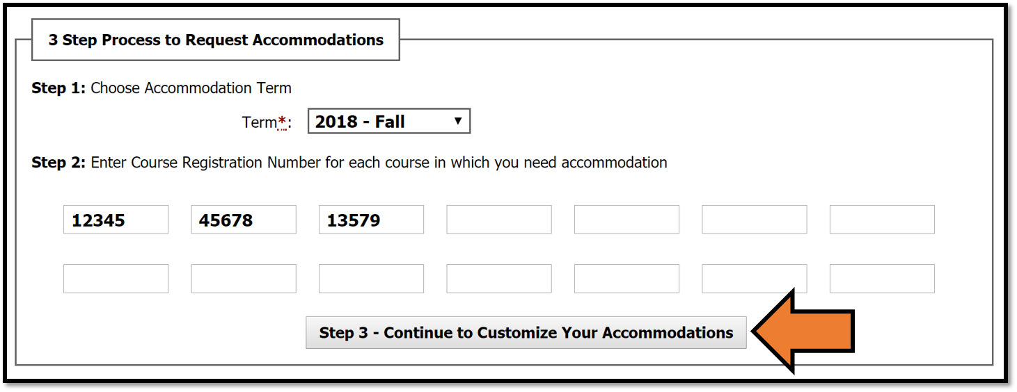 Entering your Course Registration Numbers, CRNs, into the boxes provided, then click the Continue to Customize Your Accommodations button.