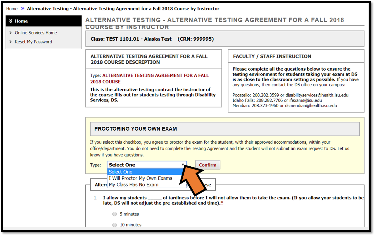 Selecting an option from the drop down list and then selecting the option that applies to your situation and then clicking on the Confirm button:, If you are proctoring your own exams for this student or your course does not have exams