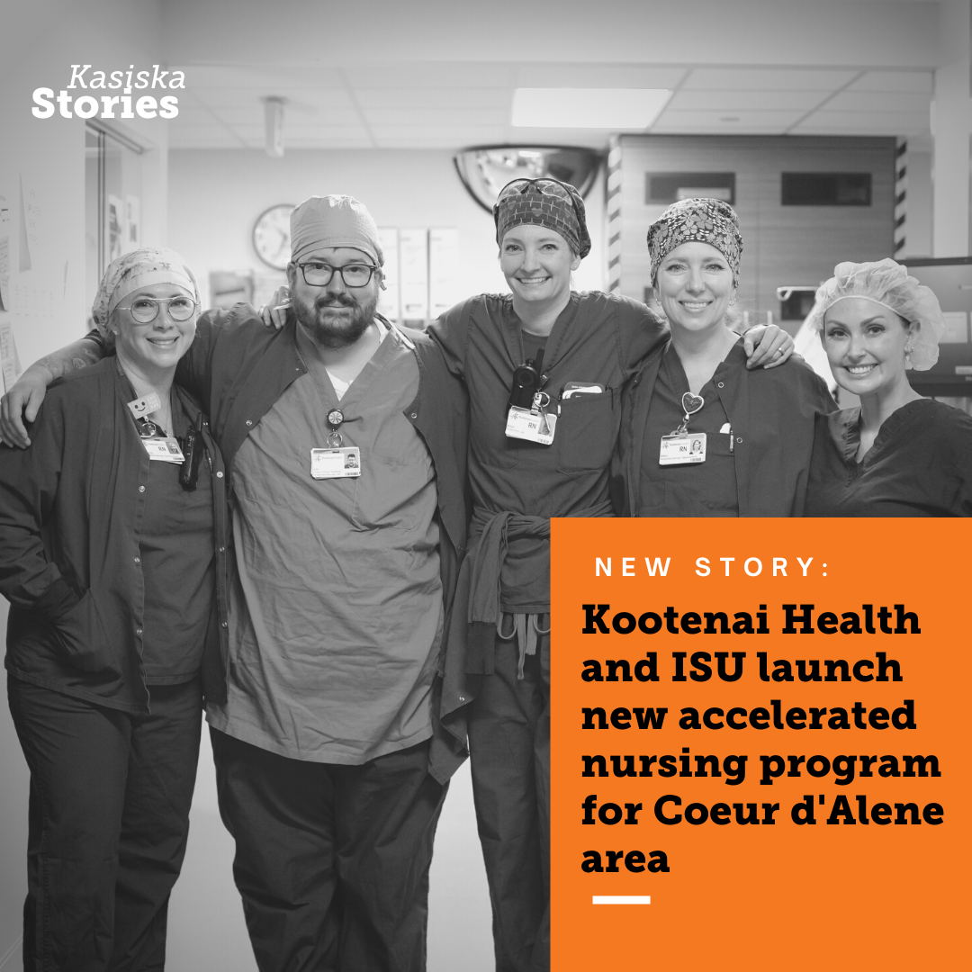 Kasiska Stories: Kootenai Health and ISU launch 12-month accelerated nursing program