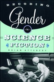 Decoding Gender in Science Fiction by Brian Attebery