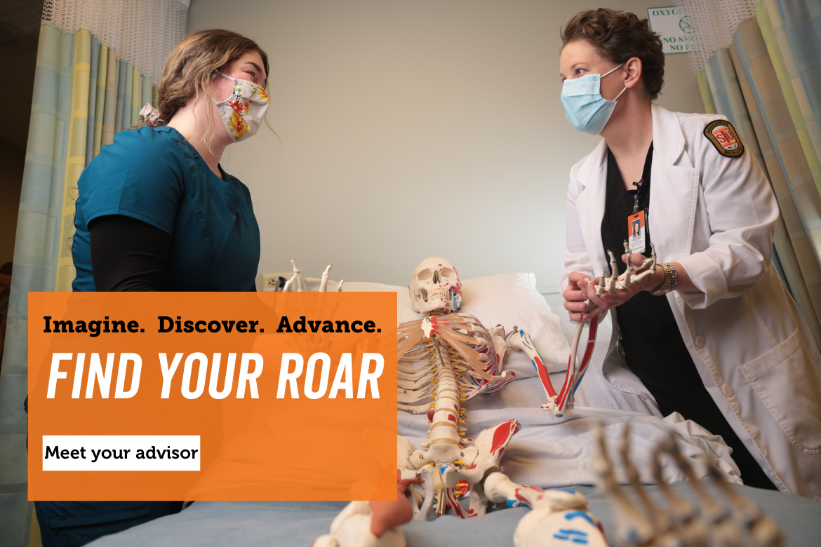 Imagine. Discover. Advance. Find your ROAR. Meet your Advisor. A student and instructor standing over a skeleton laying in an examination bed.