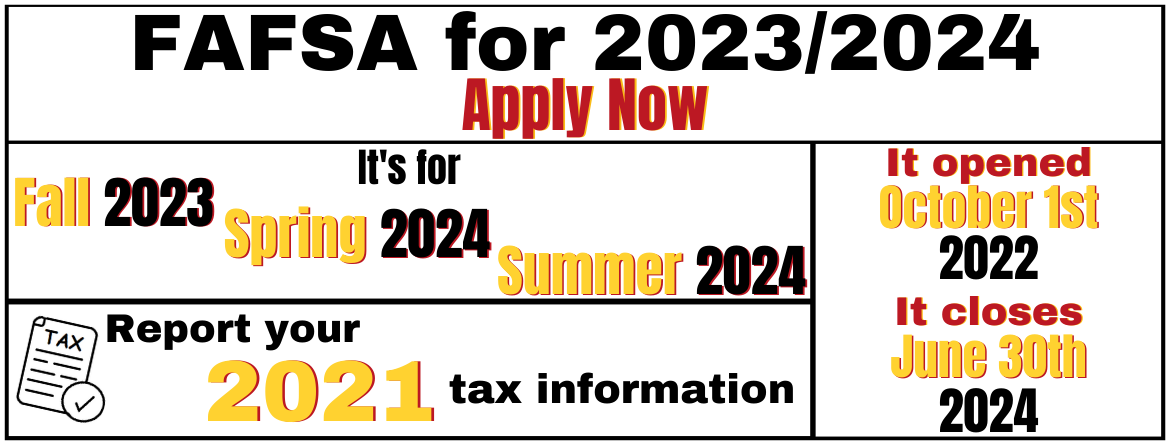 FAFSA 2023/2024 Report your 2021 tax information. FAFSA due June 2024