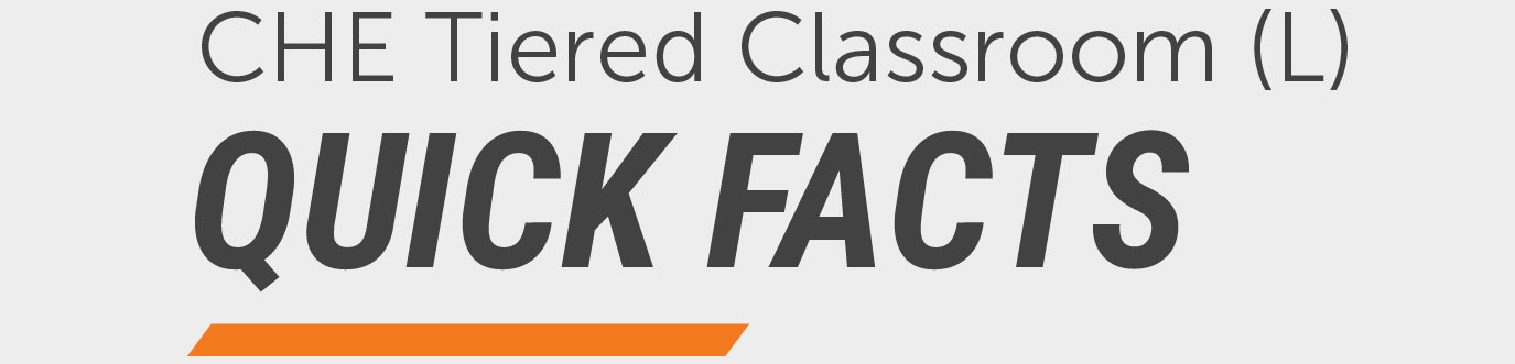 Graphic reading “CHE Tiered Classroom (L) Quick Facts” with bold dark gray text and an orange accent line.