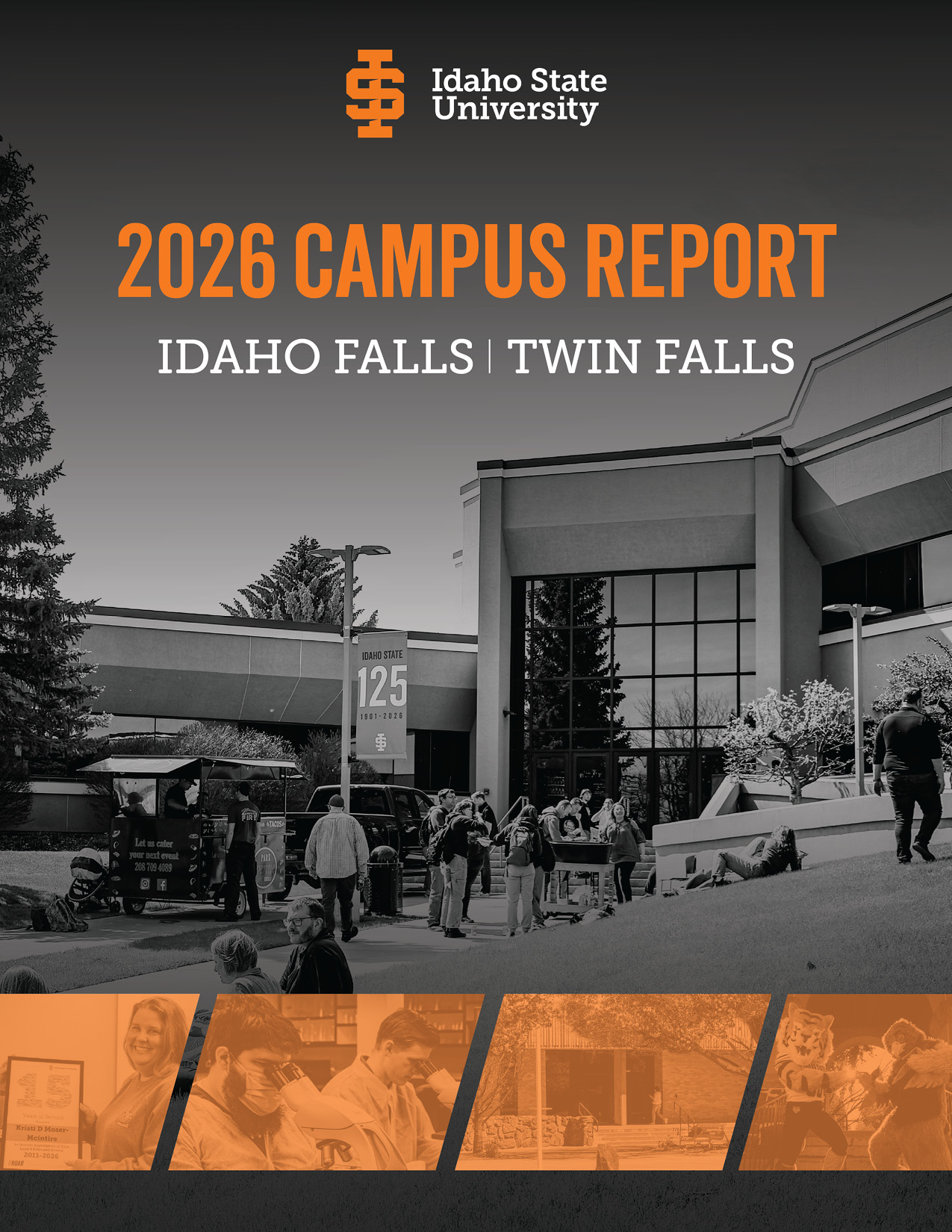 Cover of the 2026 Campus Report for Idaho Falls and Twin Falls, featuring the Idaho State University logo above a black-and-white photo of the Idaho Falls campus with students gathered outside. An orange photo strip along the bottom highlights students, faculty, campus buildings, and Benny the Bengal.