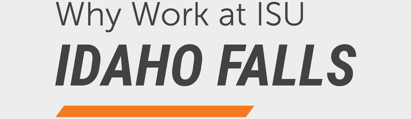 Graphic reading “Why Work at ISU Idaho Falls” in dark gray text on a light gray background, with an orange accent bar along the bottom.