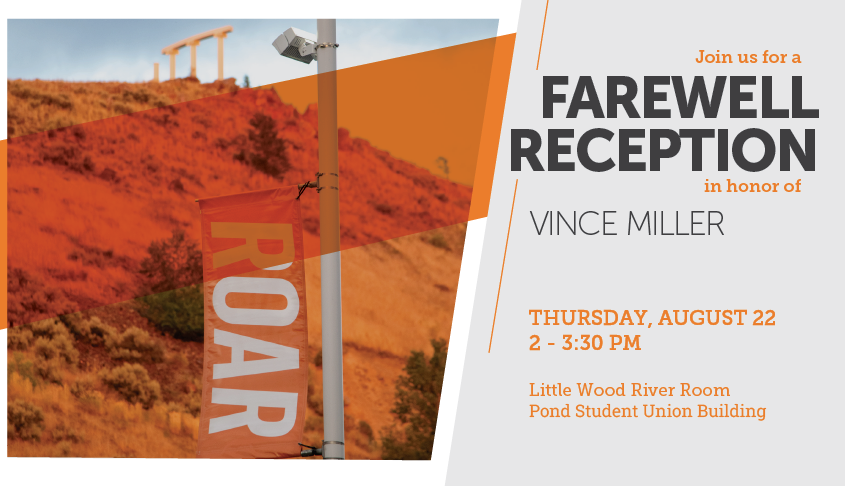 Join us for a Farewell Reception for Vince Miller Thursday August 22, 2-3:30pm in the Little Wood River Room.