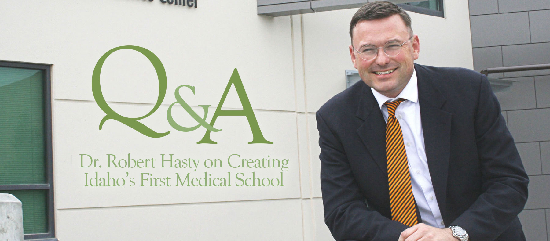 Dr. Robert Hasty on Creating Idaho’s First Medical School